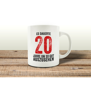 TASSE Kaffeebecher ES DAUERTE 20 JAHRE Lustig Kaffeetasse Spruchtasse Geburtstag