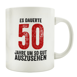 TASSE Kaffeebecher ES DAUERTE 50 JAHRE Lustig Geburtstag...