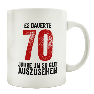TASSE Kaffeebecher ES DAUERTE 70 JAHRE Lustig Geburtstag...