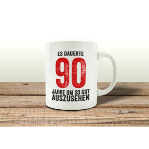 TASSE Kaffeebecher ES DAUERTE 90 JAHRE Lustig Geburtstag...