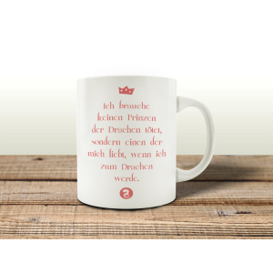 TASSE Kaffeebecher ICH BRAUCHE KEINEN PRINZEN Teebecher...