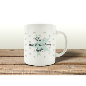 TASSE Kaffeebecher DER DIE BRÖTCHEN HOLT Geschenk...